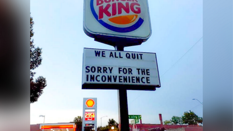 Burger King sign says 'we all quit'.